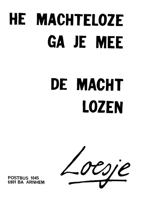 He machteloze ga je mee de macht lozen