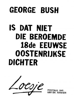 George Bush is dat niet die beroemde 18e eeuwse Oostenrijkse dichter