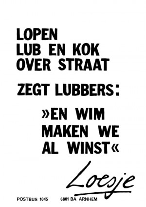 Lopen Lub en Kok over straat zegt Lubbers “En Wim maken we al winst?”