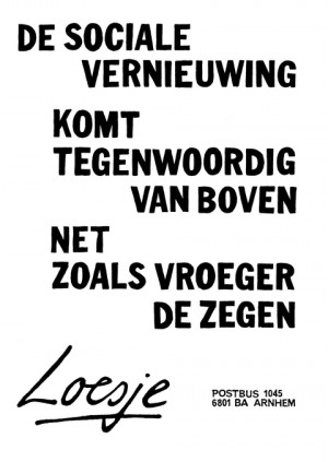 De sociale vernieuwing komt tegenwoordig van boven net zoals vroeger de zegen