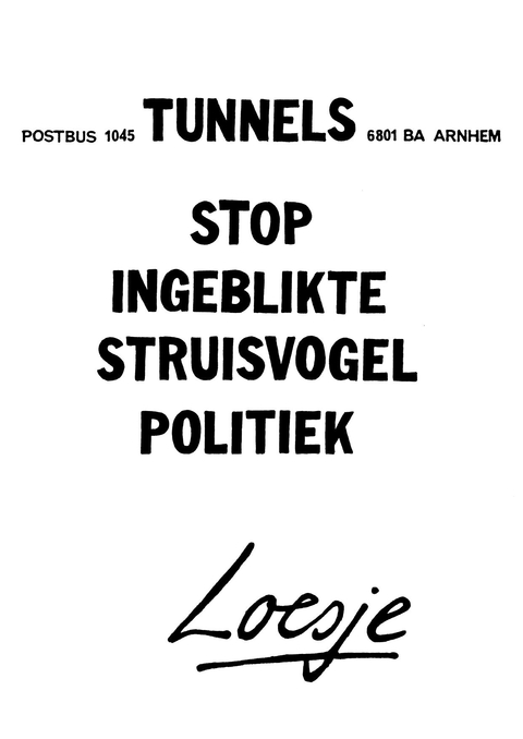 Tunnels stop ingeblikte struisvogelpolitiek