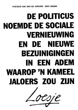 De politicus noemde de sociale vernieuwing en de bezuinigingen in een adem waarop ’n kameel jaloers zou zijn