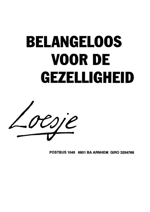 Belangeloos voor de gezelligheid