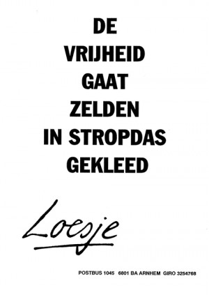 De vrijheid gaat zelden in stropdas gekleed