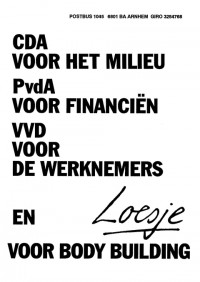 CDA voor het milieu PvdA voor financien VVD voor de werknemers en Loesje voor bodybuilding