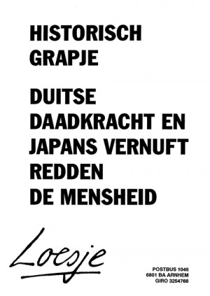 Historisch grapje Duitse daadkracht en Japans vernuft redden de mensheid
