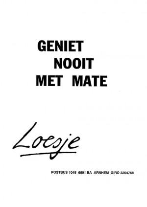 Geniet nooit met mate