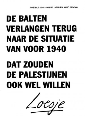 De Balten verlangen terug naar de situatie van voor 1940 dat zouden de palestijnen ook wel willen