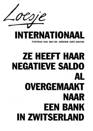Loesje-internationaal ze heeft haar negatieve banksaldo al overgemaakt naar een bank in Zwitserland