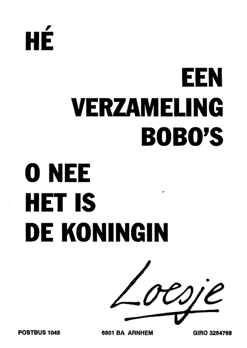 He een verzameling Bobo’s o nee het is de koningin