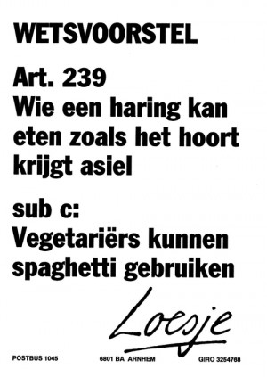 Wetsvoorstel Art. 239 Wie een haring kan eten zoals het hoort krijgt asiel sub c: Vegetariers kunnen spaghetti gebruiken
