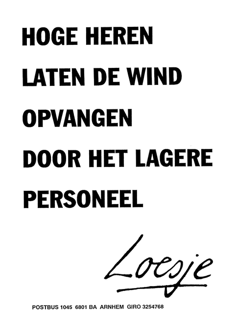 Hoge heren laten de wind opvangen door het lagere personeel