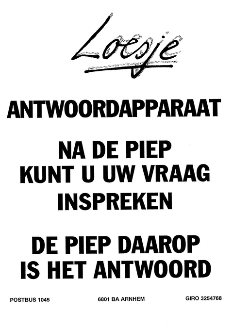 Antwoordapparaat na de piep kunt u uw vraag inspreken de piep daarop is het antwoord