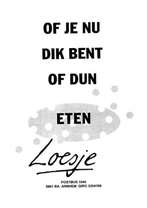 Of je nu dik bent of dun eten
