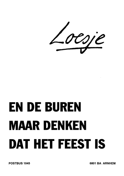 En de buren maar denken dat het feest is