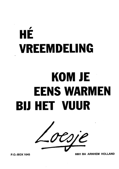 He vreemdeling kom je eens warmen bij het vuur