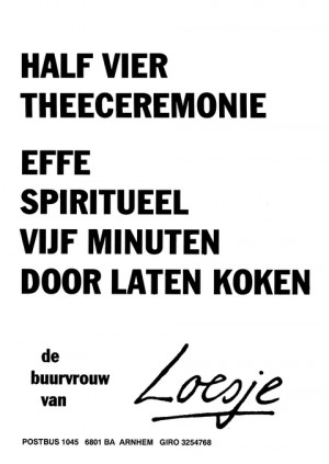 Half vier theeceremonie effe spiritueel vijf minuten door laten koken de buurvrouw van