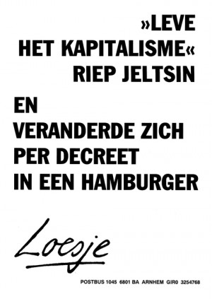 “Leve het kapitalisme” riep Jeltsin en veranderde zich per decreet in een hamburger