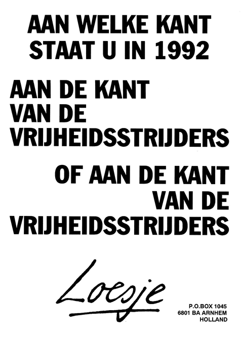 Aan welke kant staat u in 1992 aan de kant van de vrijheidsstrijders of aan de kant van de vrijheidsstrijders