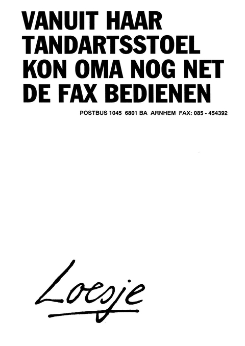 Vanuit haar tandartsstoel kon oma nog net de fax bedienen