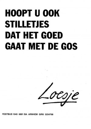 Hoopt u ook stilletjes dat het goed gaat met de gos