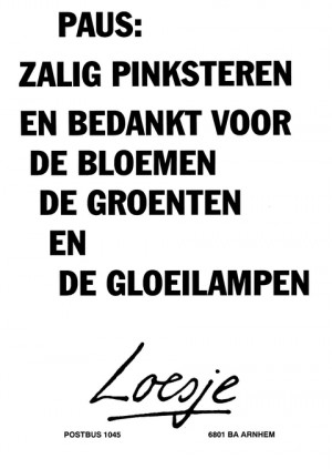 Paus: zalig pinksteren en bedankt voor de bloemen de groenten en de gloeilampen