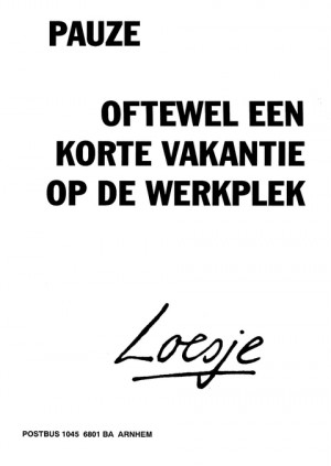 Pauze oftewel een korte vakantie op de werkplek