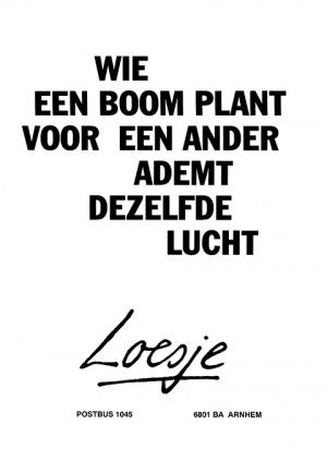 Wie een boom plant voor een ander ademt dezelfde lucht