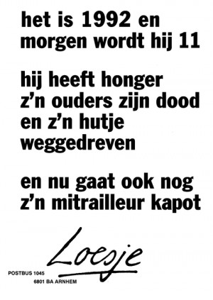 Het is 1992 en morgen wordt hij elf hij heeft honger z’n ouders zijn dood en z’n hutje weggedreven en nu gaat ook z’n mitrailleur kapot