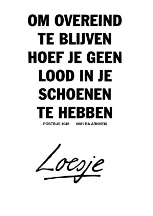 Om overeind te blijven hoef je geen lood in je schoenen te hebben