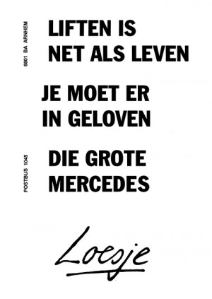 Liften is net als leven je moet er in geloven die grote mercedes