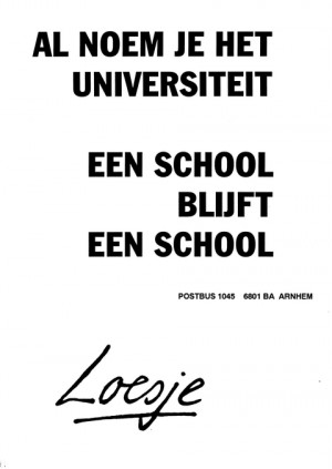 Al noem je het universiteit een school blijft een school