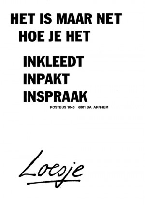 Het is maar net hoe je het inkleedt inpakt inspraak