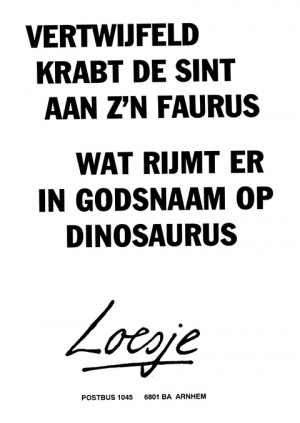 Vertwijfeld krabt de sint aan z’n faurus wat rijmt er in godsnaam op dinosaurus