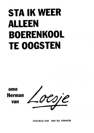 Sta ik weer alleen boerenkool te oogsten ome Herman van