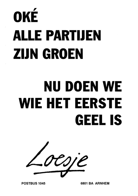 Ok‚ alle partijen zijn groen nu doen we wie het eerste geel is