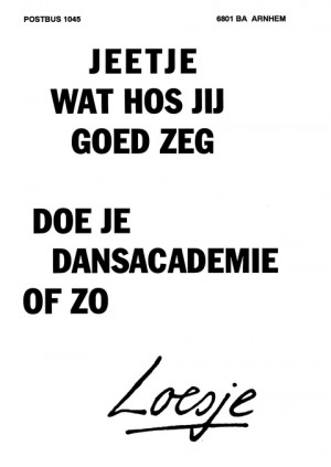 Jeetje wat hos jij goed zeg doe je dansacademie of zo