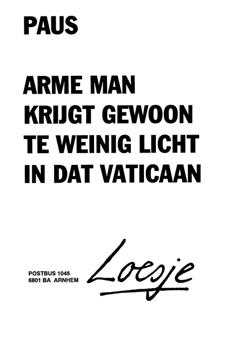 Paus arme man krijgt gewoon te weinig licht in dat vaticaan