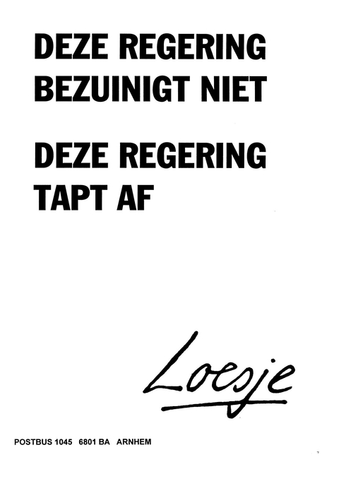 Deze regering bezuinigt niet deze regering tapt af