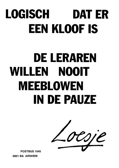 logisch dat er een kloof is de leraren willen nooit meeblowen in de pauze.