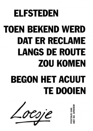 Elfsteden toen bekend werd dat er reclame langs de route zou komen begon het acuut te dooien