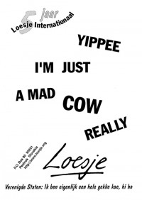 Yippee I'm just a mad cow really [Ik ben eigenlijk een hele gekke koe hi ho]