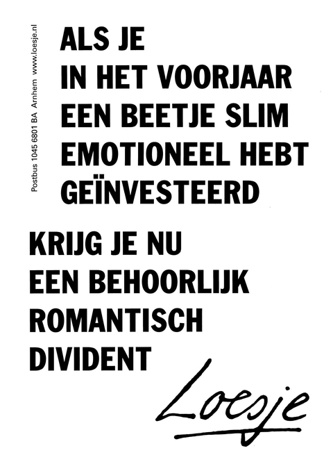 Als je in het voorjaar een beetje slim emotioneel hebt geinvesteerd krijg je nu een behoorlijk romantische divident