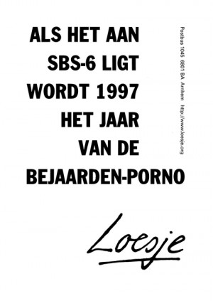 Als het aan SBS6 ligt. wordt 1997 het jaar van de bejaarden-porno