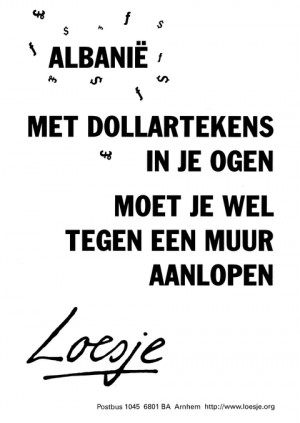 Albanie; met dollartekens in je ogen moet je wel tegen een muur aanlopen