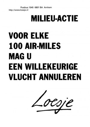 Milieu-actie. Voor elke 100 air-miles mag u een willkeurige vlucht annuleren.