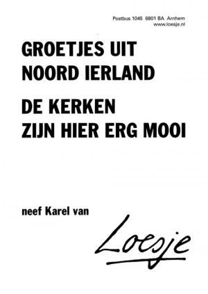 Groetjes uit Noord Ierland De kerken zijn hier erg mooi -neef Karel van