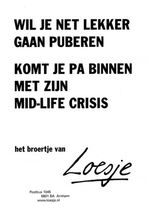 Wil je net lekker gaan puberen komt je pa binnen met zijn midlife crisis -het broertje van