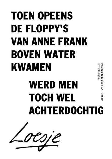 Toen opeens de floppy’s van Anne Frank boven water kwamen werd men toch wel achterdochtig