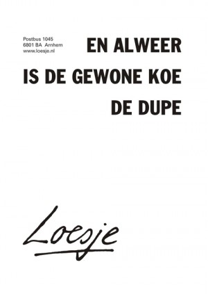 En alweer is de gewone koe de dupe